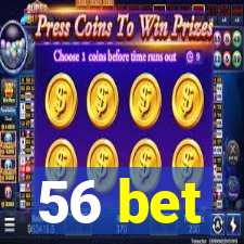 56 bet